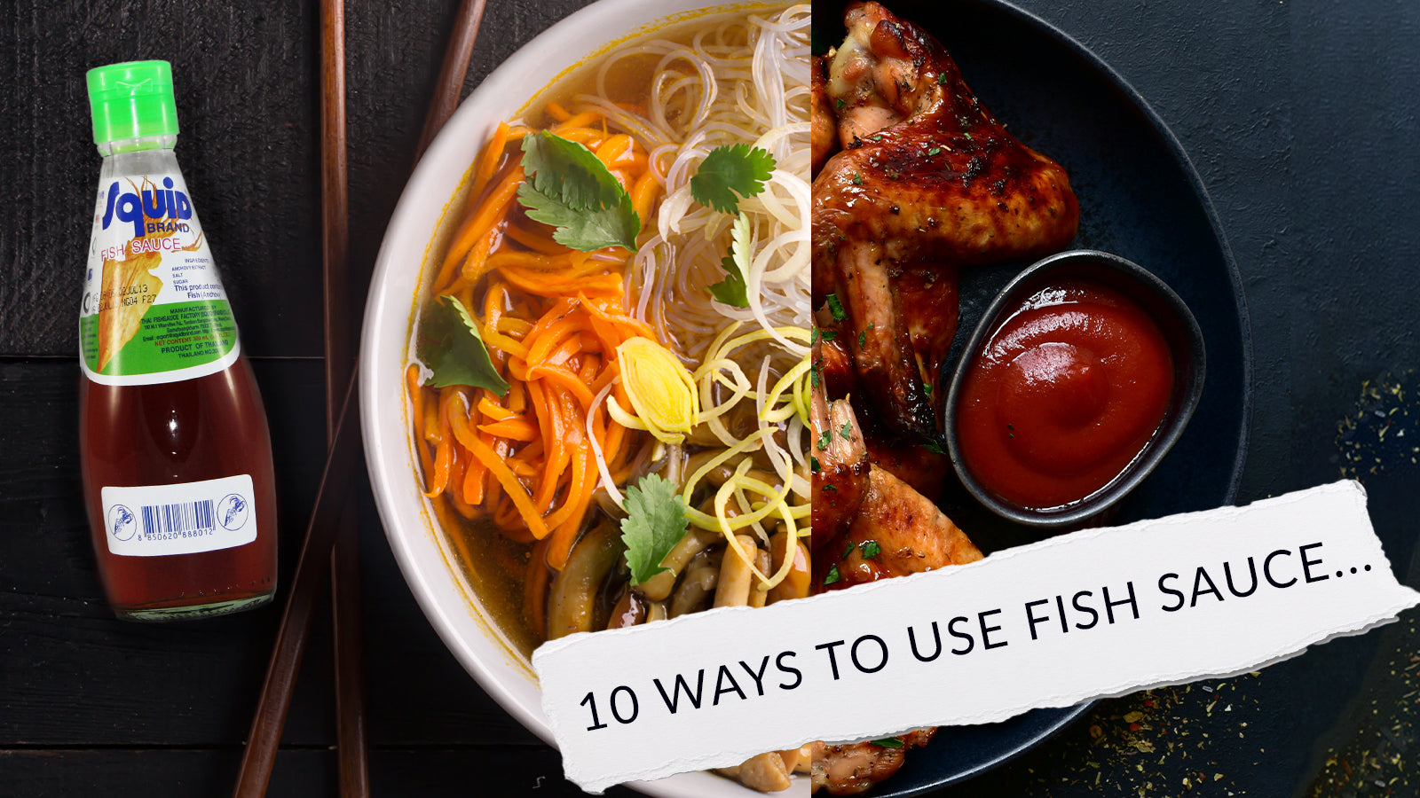 10 Ways to Use Squid Brand Fish Sauce